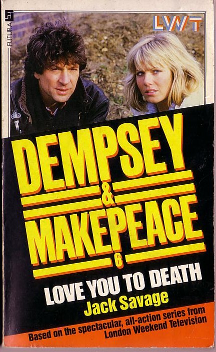 Jack Savage  DEMPSY AND MAKEPEACE 6: LOVE YOU TO DEATH (LWT) front book cover image