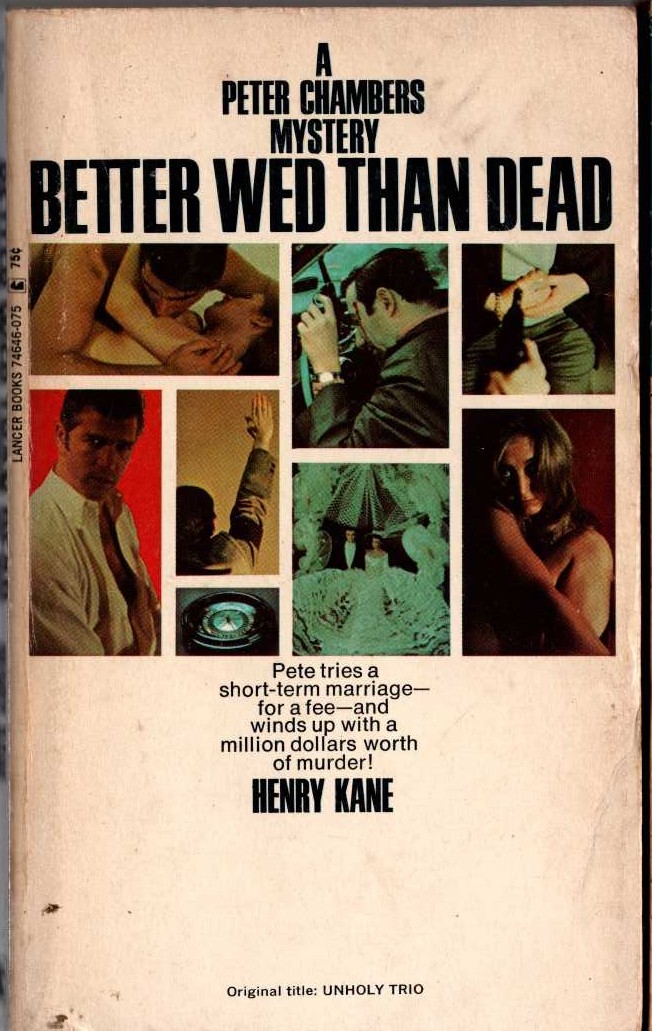 Henry Kane  BETTER WE THAN DEAD [original title: UNHOLY TRIO] front book cover image