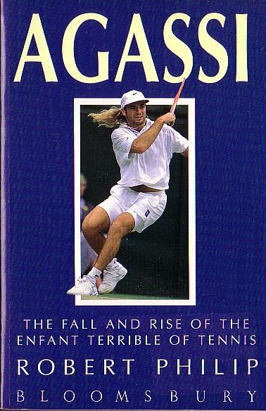 Robert Philip  AGASSI. The fall and rise of the Enfant Terrible of Tennis front book cover image