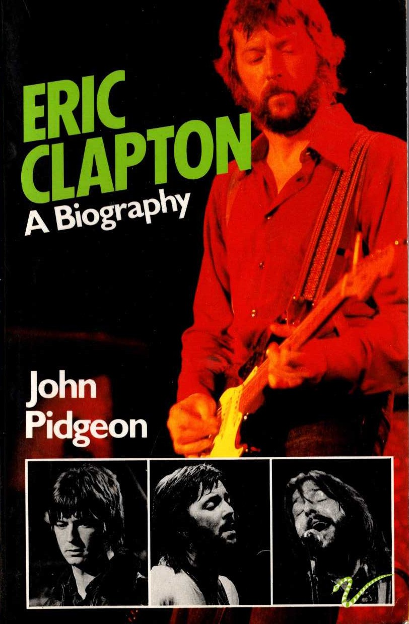 John Pidgeon  ERIC CLAPTON. A Biography front book cover image
