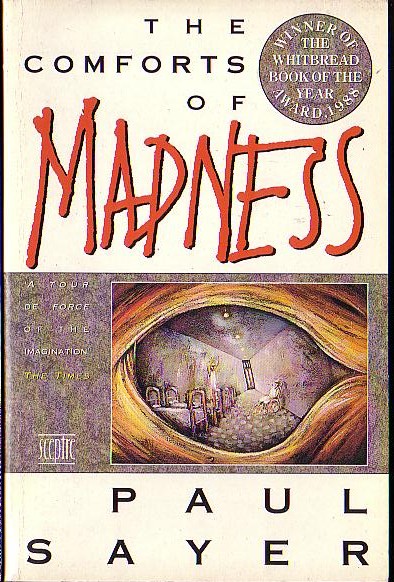 Paul Sayer  THE COMFORTS OF MADNESS (Whitbread Award winner) front book cover image
