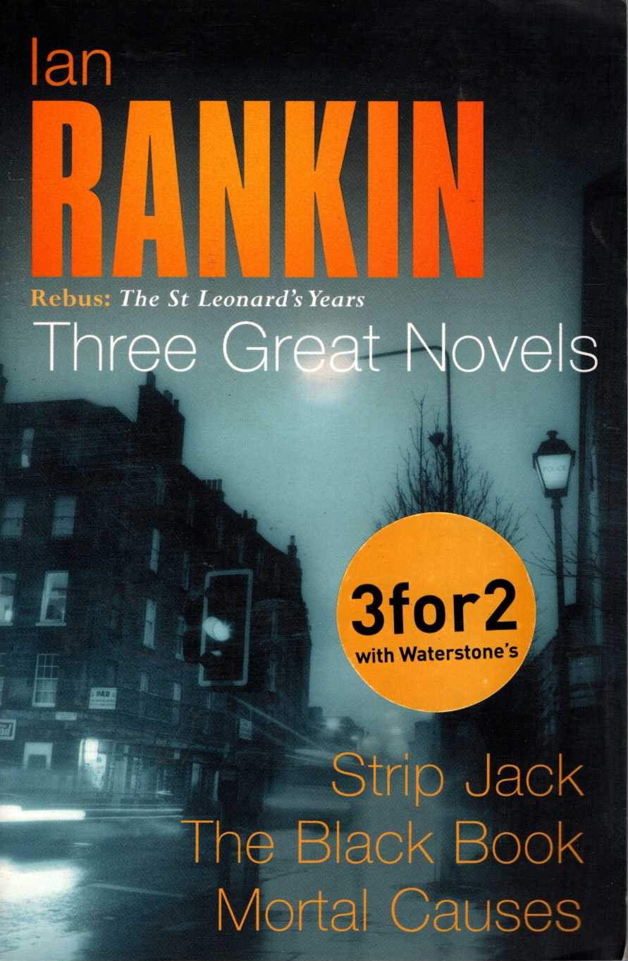 Ian Rankin  REBUS: THE ST LEONARD'S YEARS: MORTAL CAUSES/ STRIP JACK/ THE BLACK BOOK front book cover image