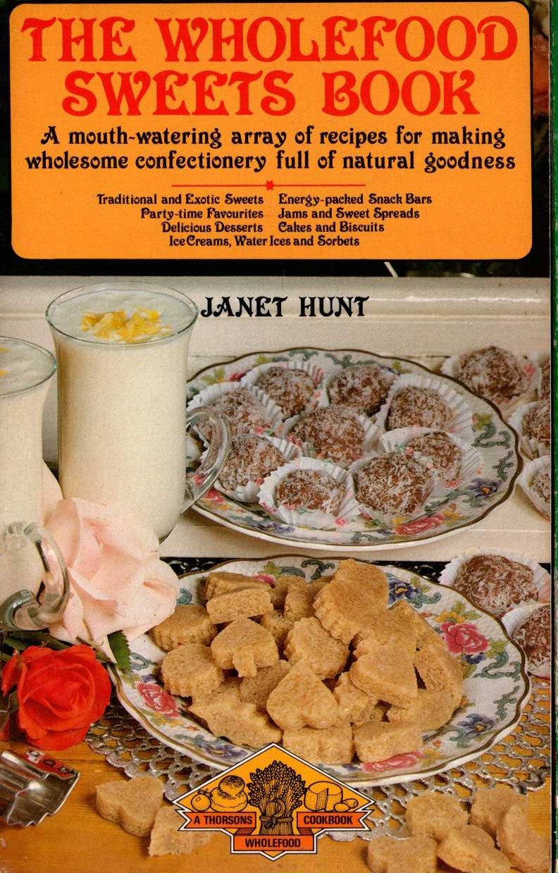 The WHOLEFOOD SWEETS BOOK by Janet Hunt  front book cover image