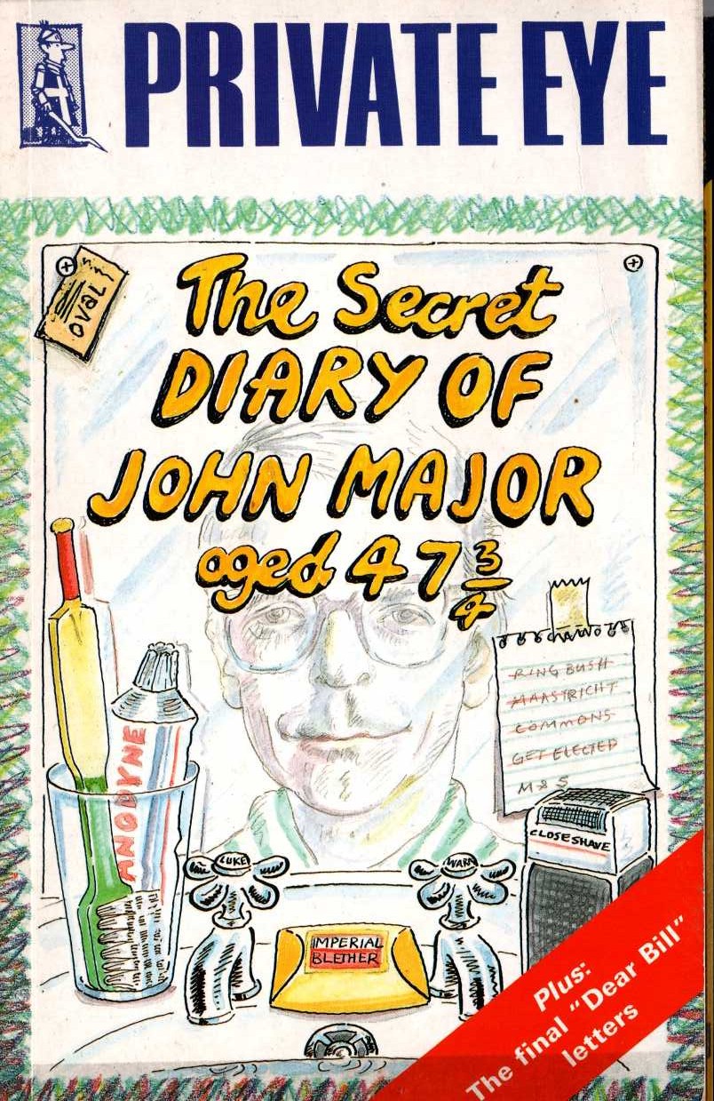 Private Eye   THE SECRET DIARY OF JOHN MAJOR aged 47 3/4 front book cover image