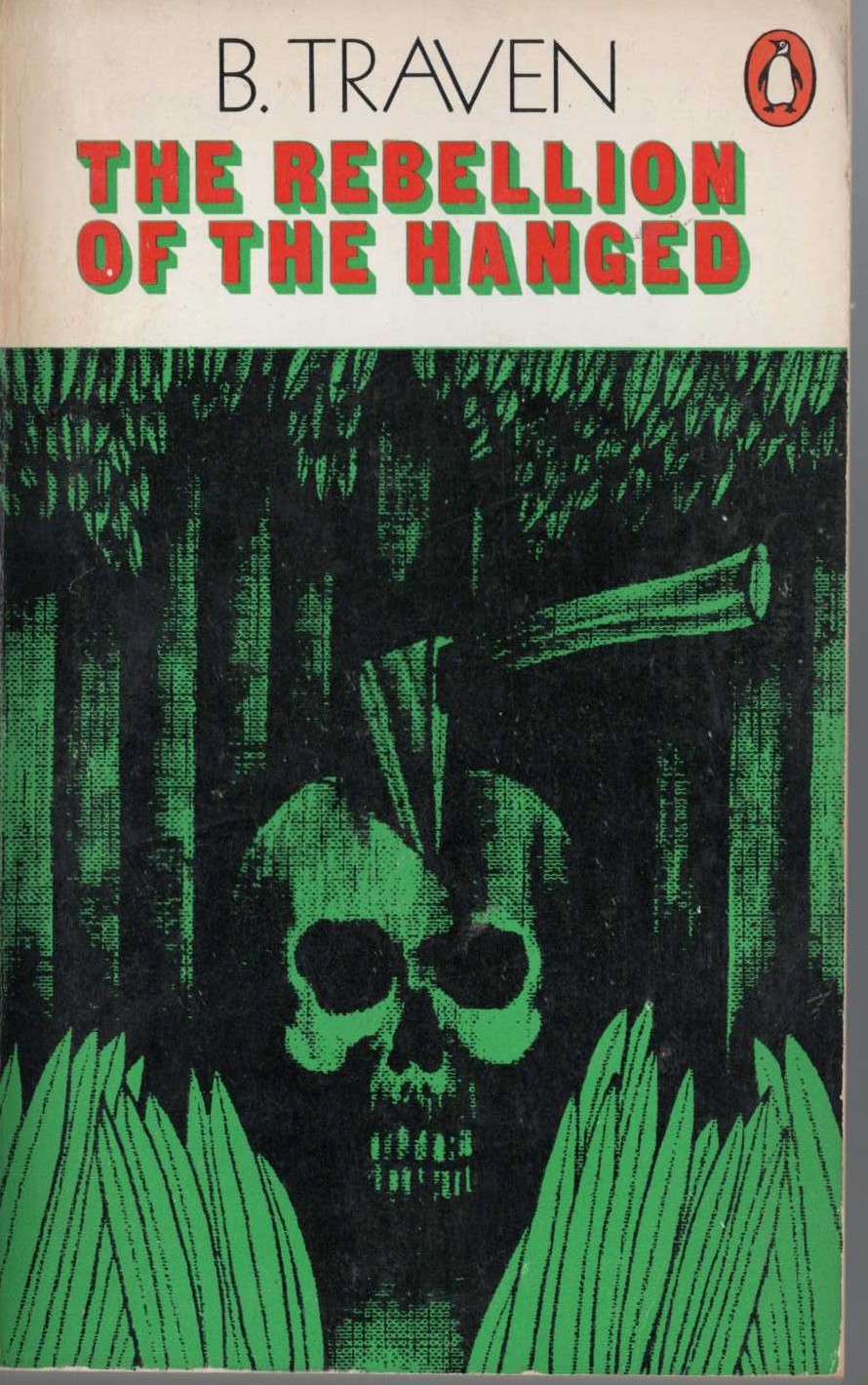 B. Traven  THE REBELLION OF THE HANGED front book cover image
