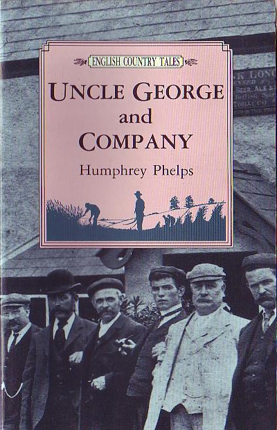 Humphrey Phelps  UNCLE GEORGE AND COMPANY (English Country Tales) front book cover image