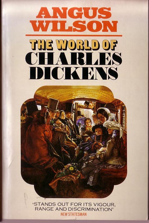 Angus Wilson  THE WORLD OF CHARLES DICKENS front book cover image