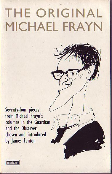 Michael Frayn  THE ORIGINAL MICHAEL FRAYN. Satirical Essays front book cover image