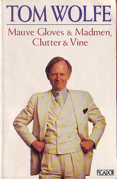 Tom Wolfe  MAUVE GLOVES & MADMEN, CLUTTER & VINE front book cover image
