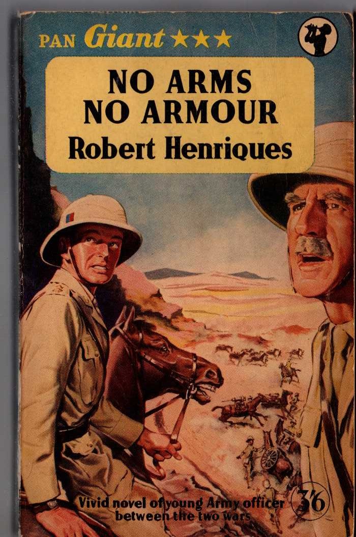 Robert Henriques  NO ARMS NO ARMOUR front book cover image