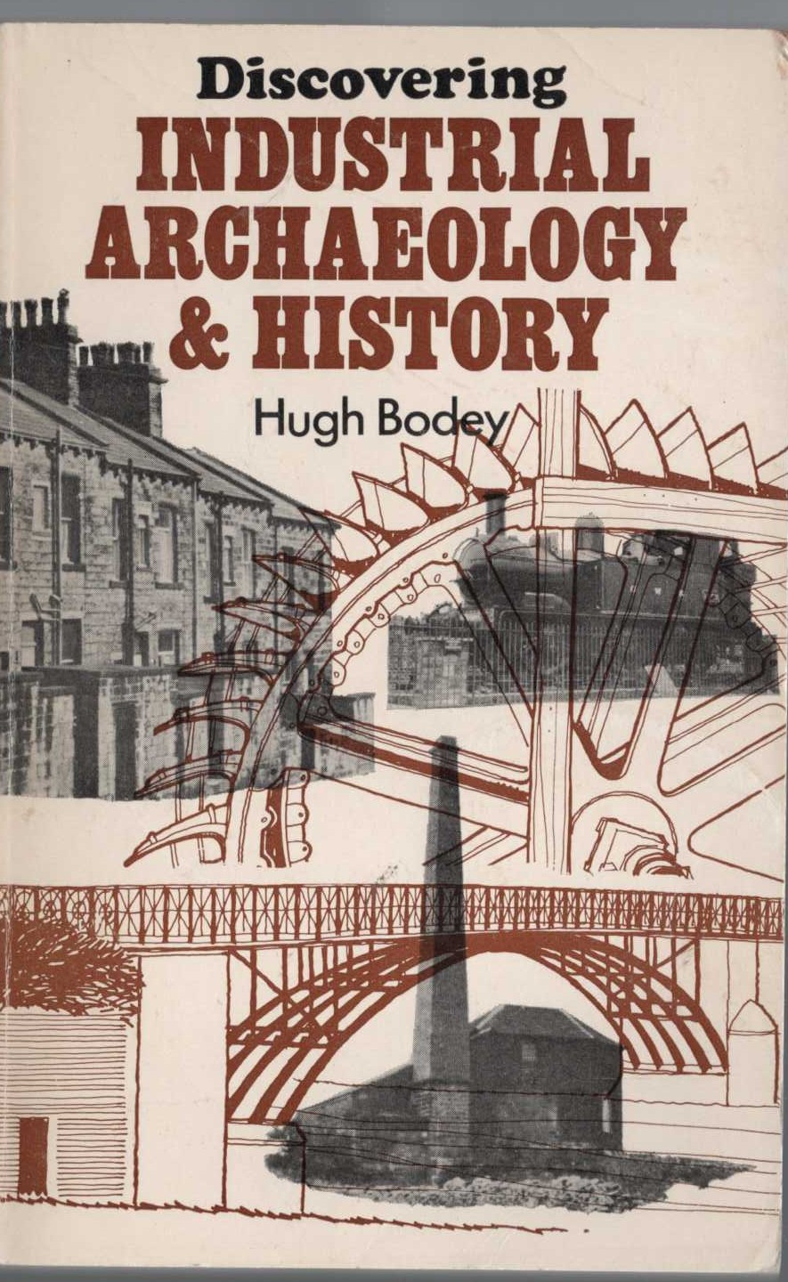 \ INDUSTRIAL ARCHAEOLOGY & HISTORY, Discovering by Hugh Bodey front book cover image