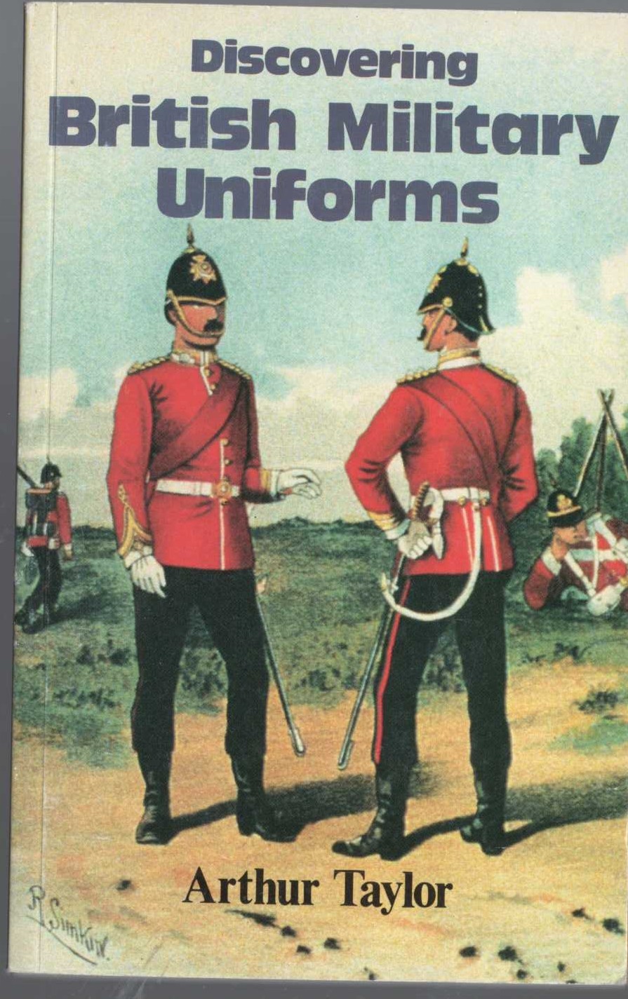 MILITARY UNIFORMS, Discovering BRITISH by Arthur Taylor front book cover image