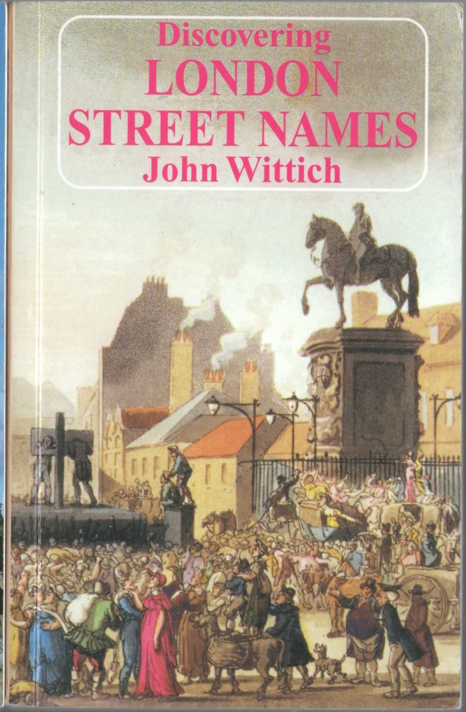 LONDON STREET NAMES, Discovering by John Wittich front book cover image