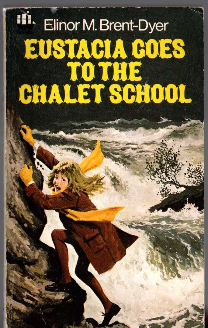Elinor M. Brent-Dyer  EUSTACIA GOES TO THE CHALET SCHOOL front book cover image