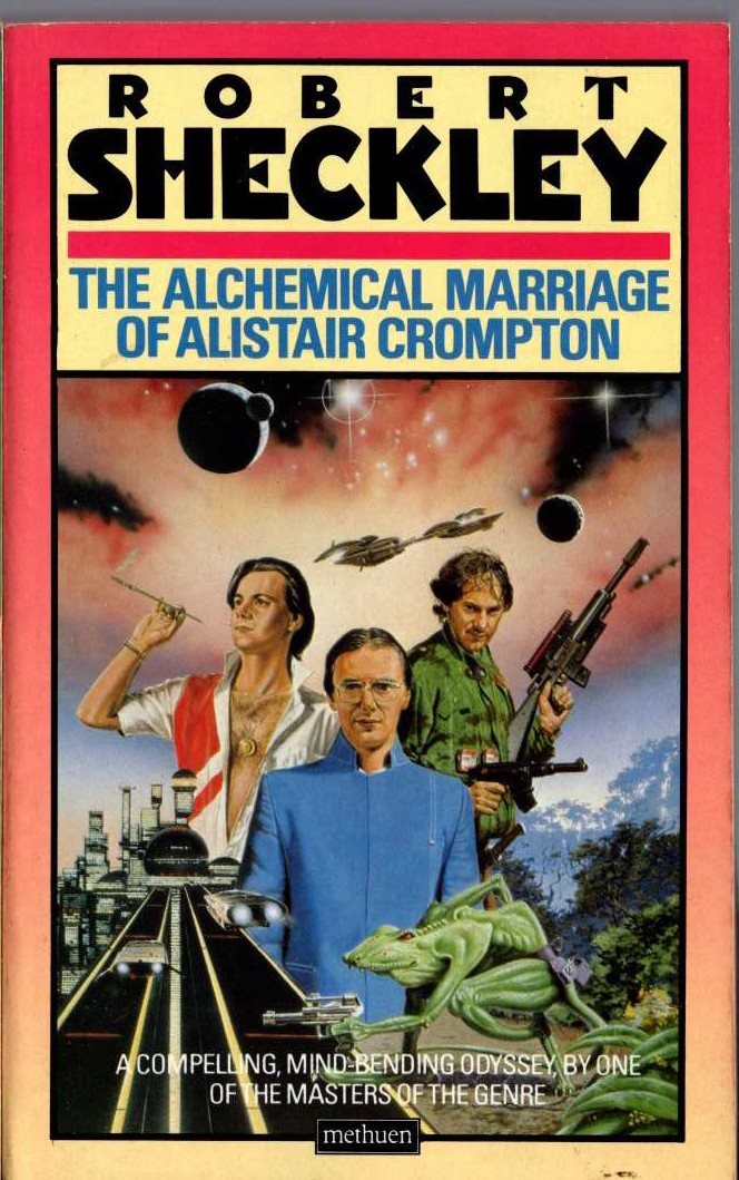 Robert Sheckley  THE ALCHEMICAL MARRIAGE OF ALISTAIR CROMPTON front book cover image