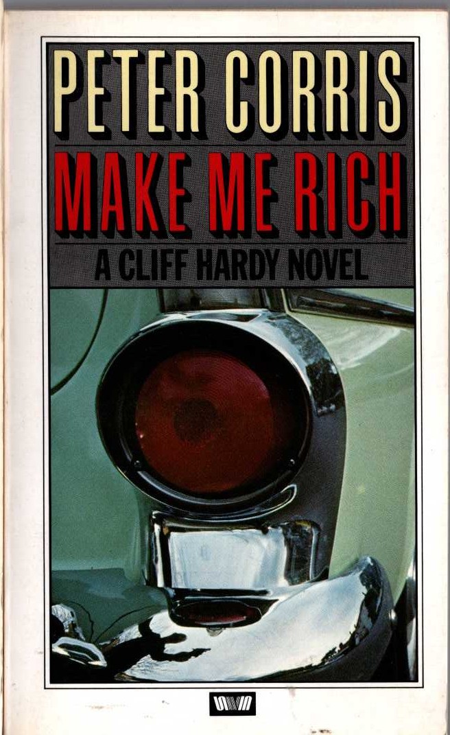 Peter Corris  MAKE ME RICH front book cover image