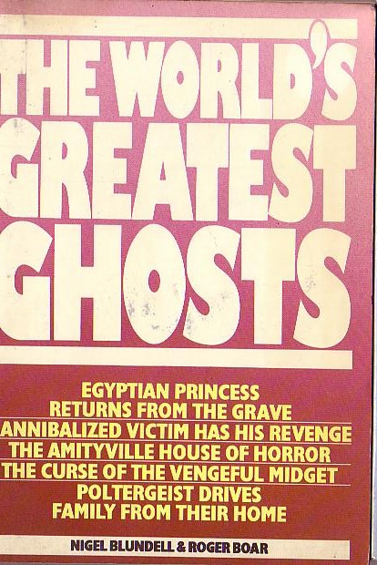 GREATEST GHOSTS, The World's by Nigel Blundell & Roger Boar front book cover image