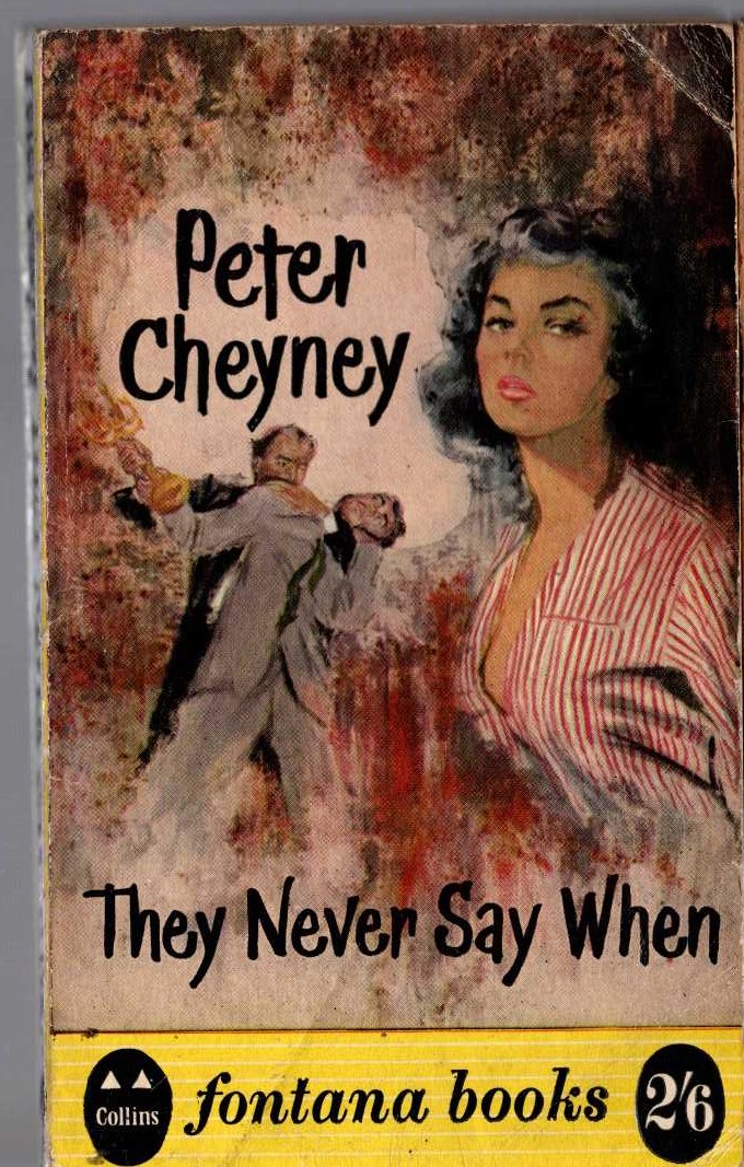 Peter Cheyney  THEY NEVER SAY WHEN front book cover image