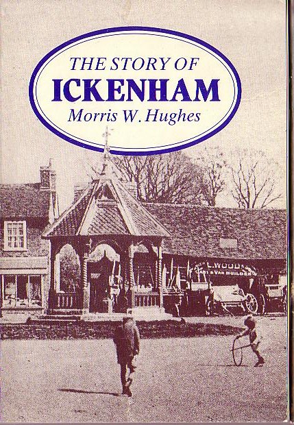 \ The Story of ICKENHAM by Morris W.Hughes front book cover image