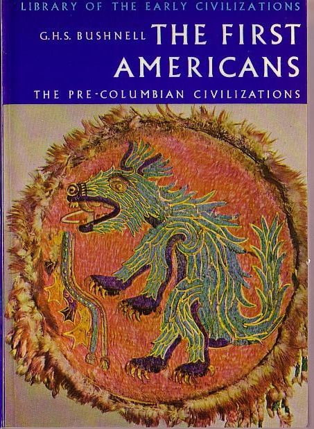 G.H.S. Bushnell  THE FIRST AMERICANS. The pre-Columbian civilizations) front book cover image