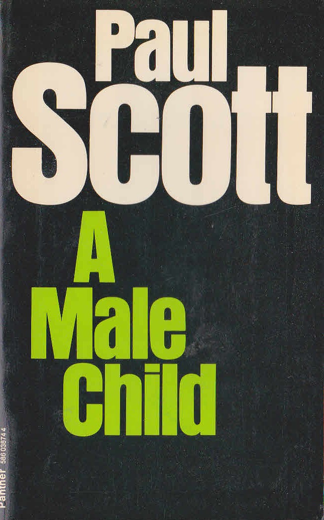 Paul Scott  A MALE CHILD front book cover image
