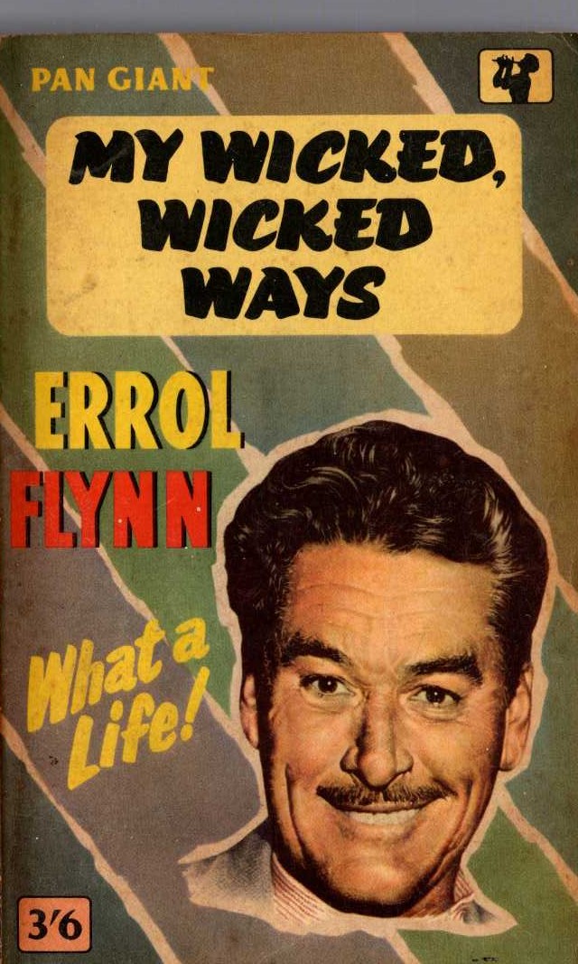 Errol Flynn  MY WICKED, WICKED WAYS front book cover image