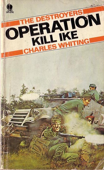 Charles Whiting  THE DESTROYERS: OPERTATION KILL IKE front book cover image