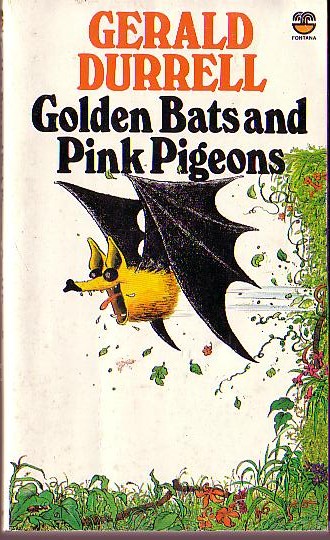 Gerald Durrell  GOLDEN BATS AND PINK PIGEONS front book cover image