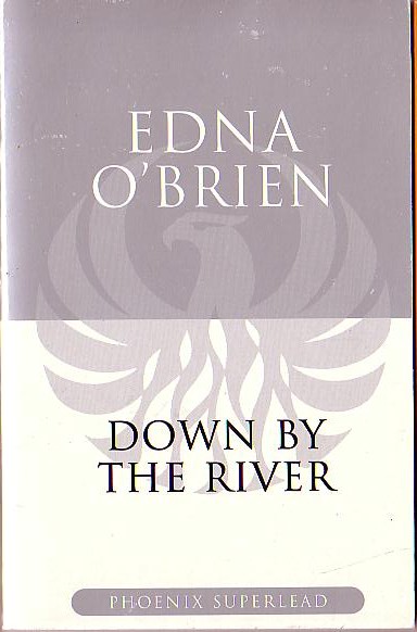 Edna O'Brien  DOWN BY THE RIVER front book cover image