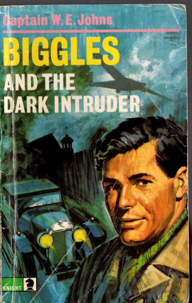 Captain W.E. Johns  BIGGLES AND THE DARK INTRUDER front book cover image