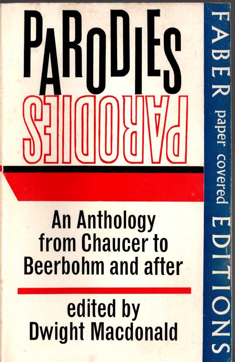 Dwight Macdonald (edits) PARODIES. An Anthology from Chaucer to Beebohm and after front book cover image