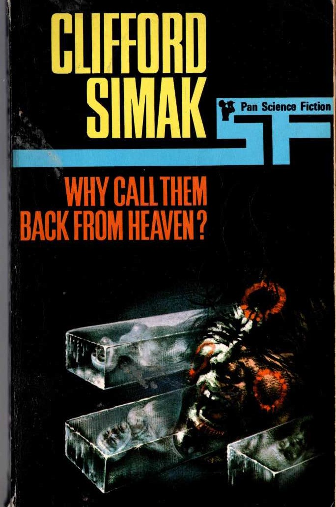 Clifford D. Simak  WHY CALL THEM BACK FROM HEAVEN? front book cover image