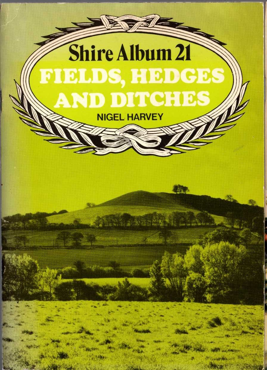 FIELDS, HEDGES AND DITCHES by Nigel Harvey front book cover image