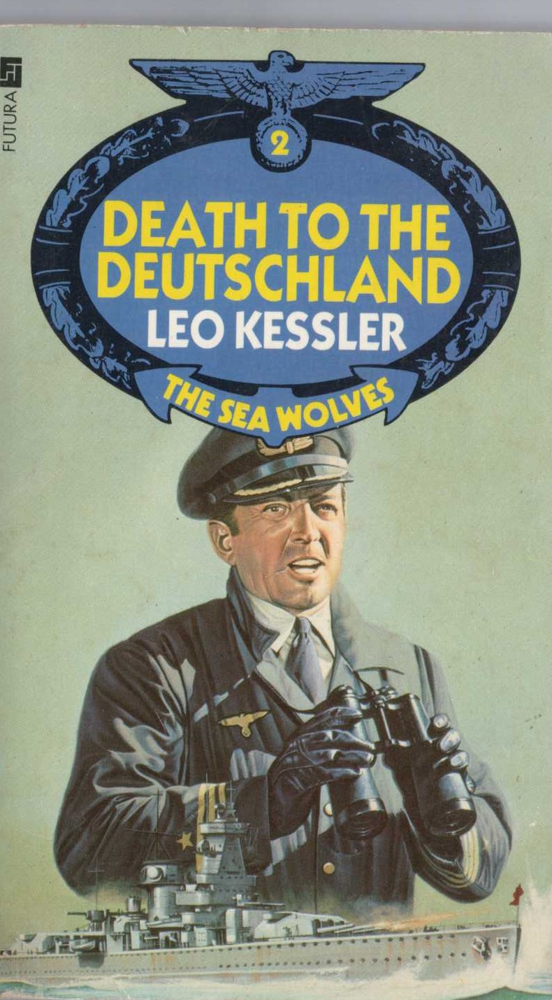 Leo Kessler  THE SEA WOLVES 2: DEATH TO THE DEUTSCHLAND front book cover image