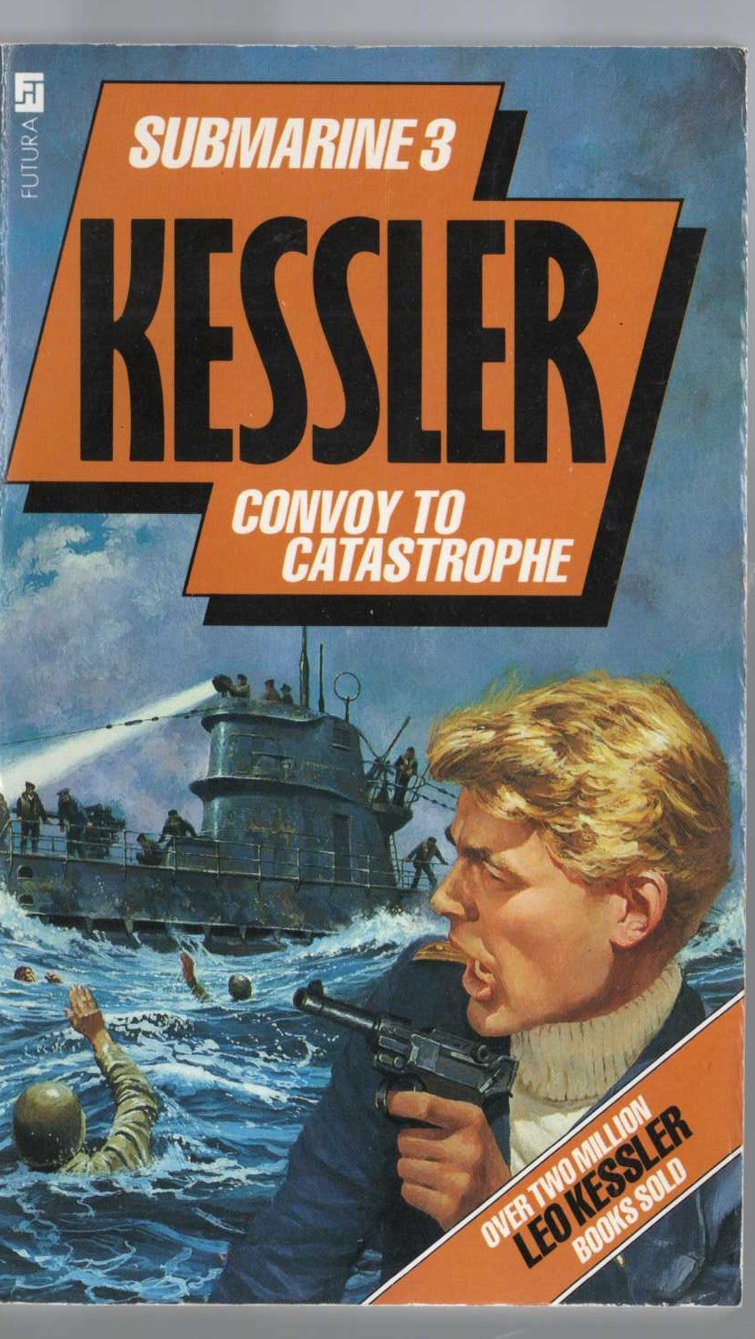 Leo Kessler  SUBMARINE 3: CONVOY TO CATASTROPHE front book cover image