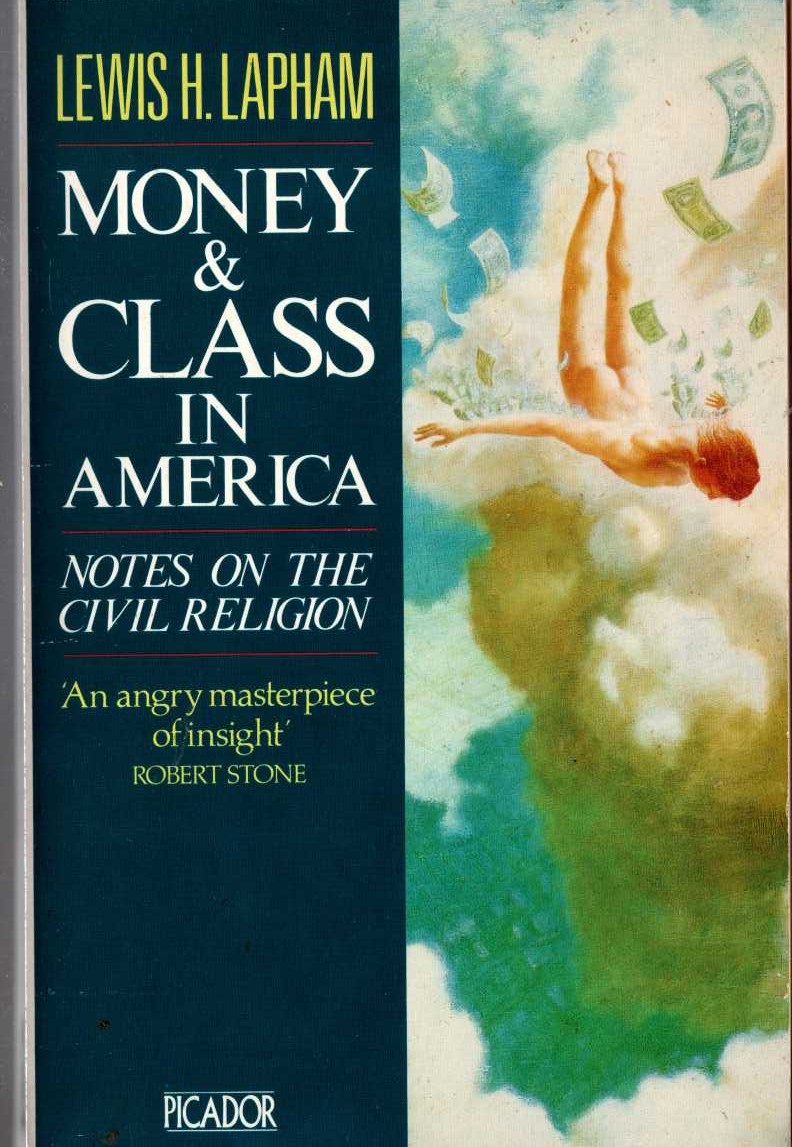 Lewis H. Lapham  MONEY & CLASS IN AMERICA. Notes on the Civil Religion front book cover image