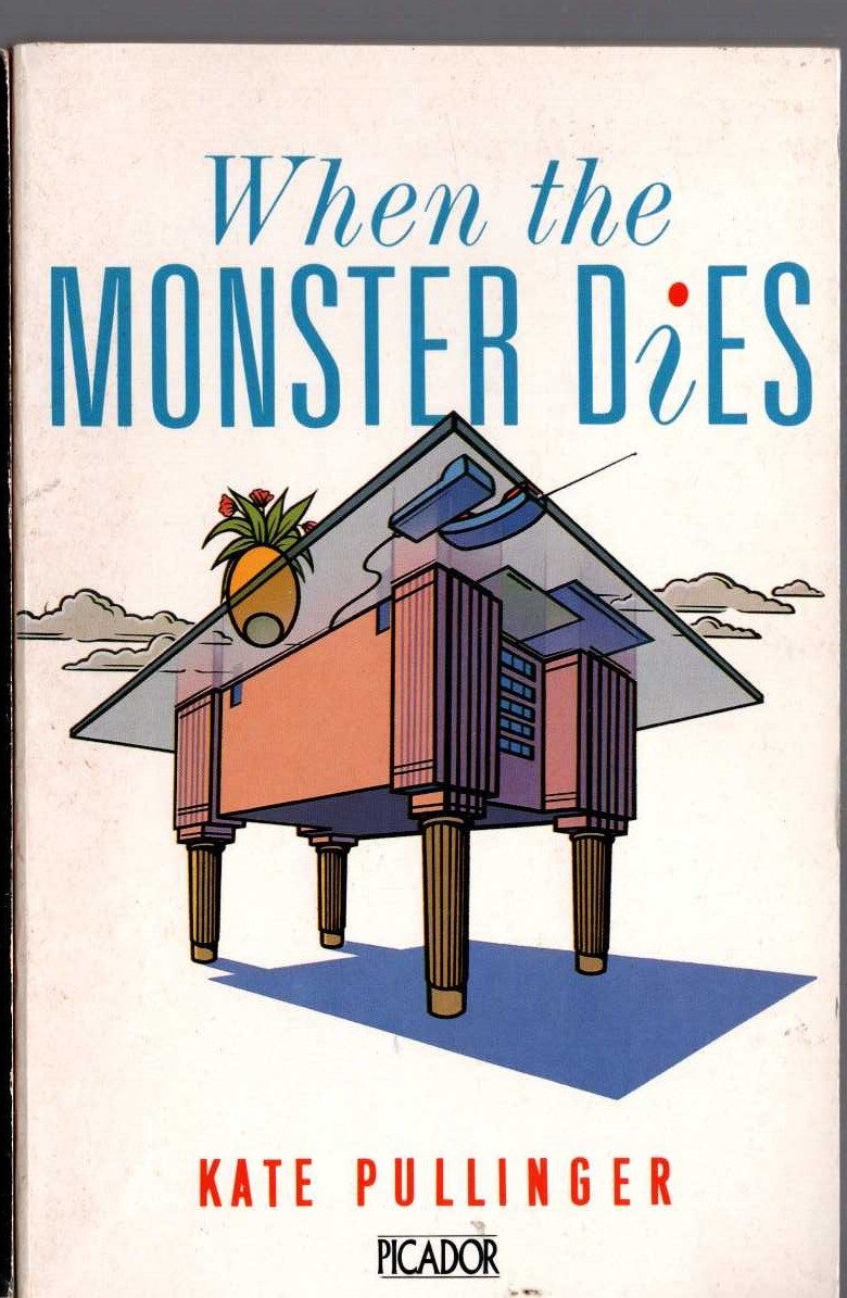 Kate Pullinger  WHEN THE MONSTER DIES front book cover image
