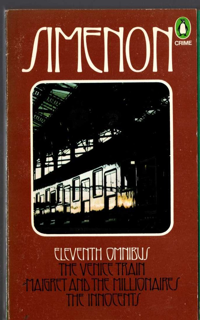 Georges Simenon  THE ELEVENTH SIMENON OMNIBUS: THE VENICE TRAIN/ MAIGRET AND THE MILLIONAIRES/ THE INNOCENTS front book cover image