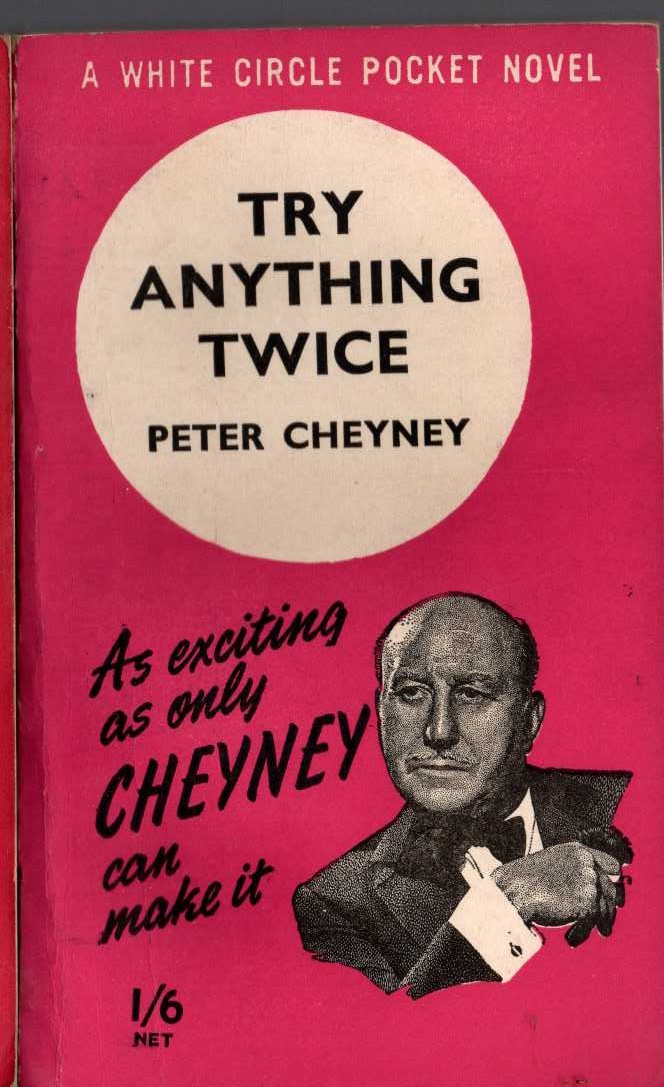 Peter Cheyney  TRY ANYTHING TWICE front book cover image