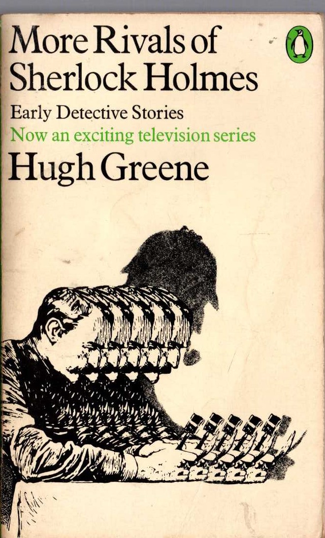 (Hugh Greene) MORE RIVALS OF SHERLOCK HOLMES. Early Detective Stories front book cover image
