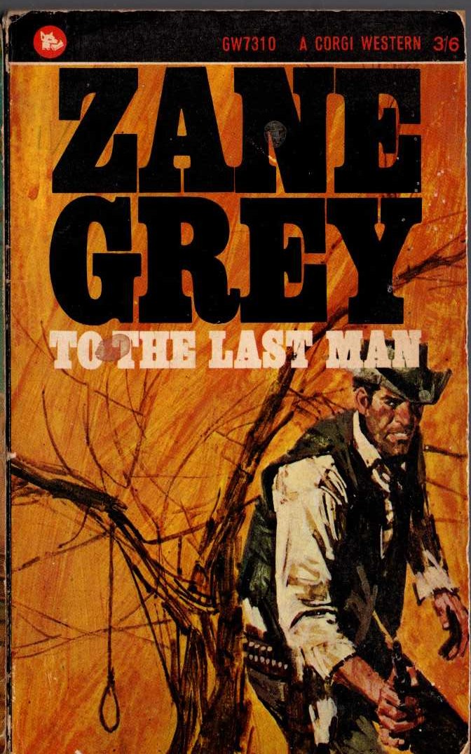 Zane Grey  TO THE LAST MAN front book cover image