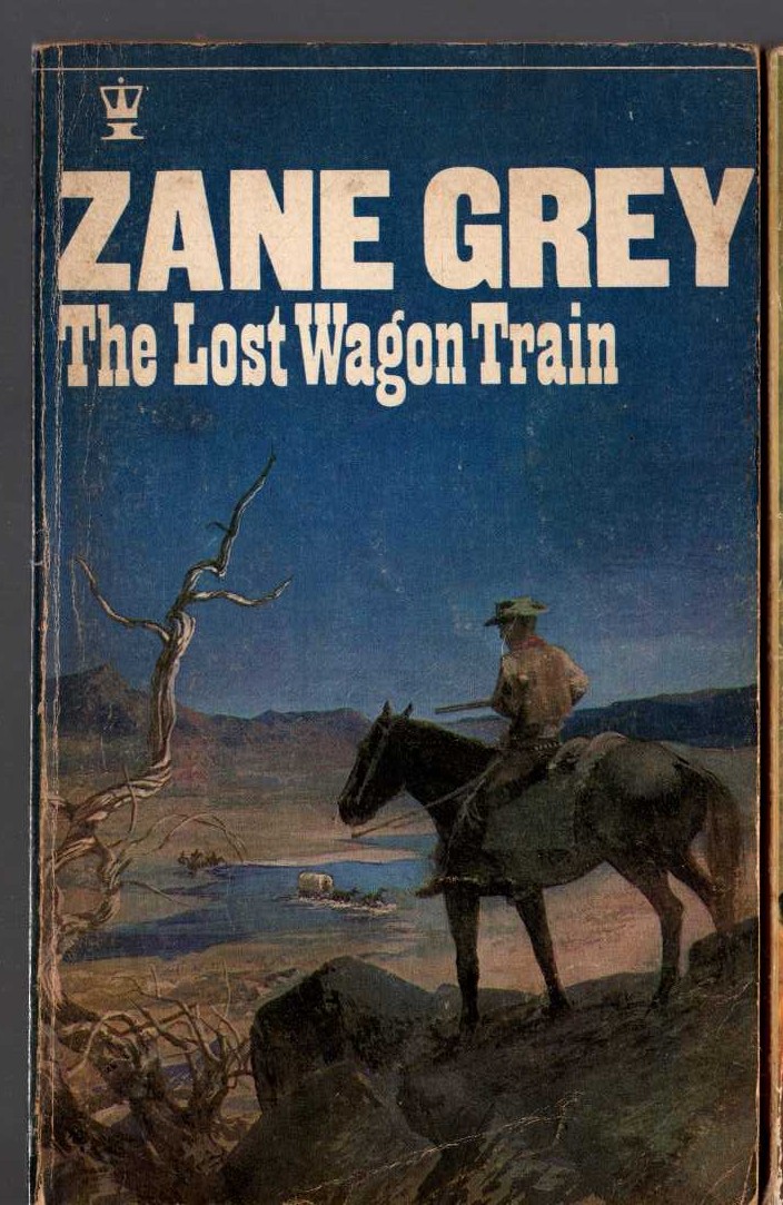 Zane Grey  THE LOST WAGON TRAIN front book cover image