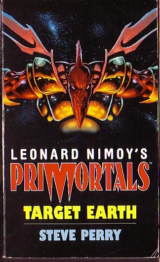 Steve Perry  LEONARD NIMOY'S PRIMORTALS: TARGET EARTH front book cover image