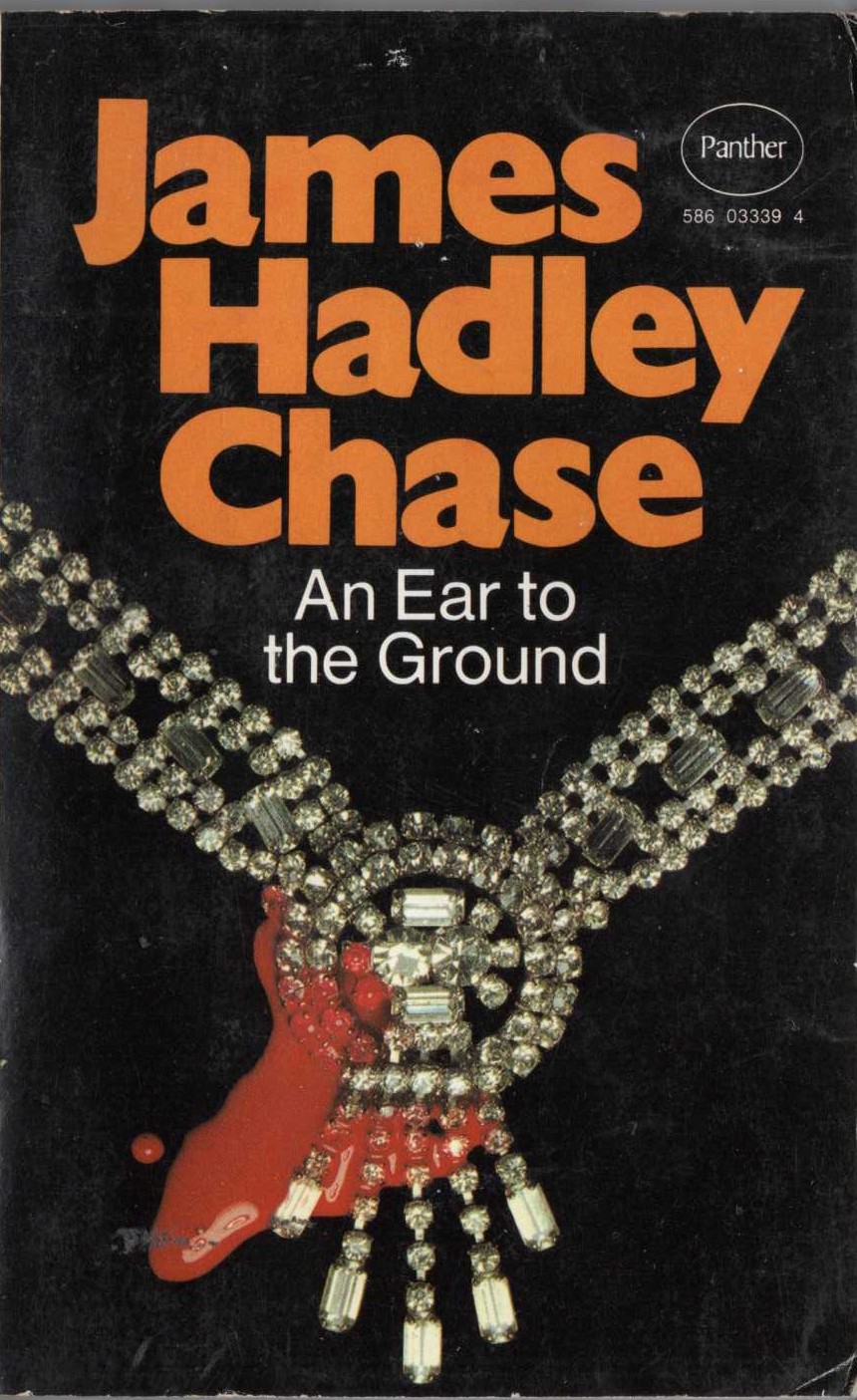 James Hadley Chase  AN EAR TO THE GROUND front book cover image