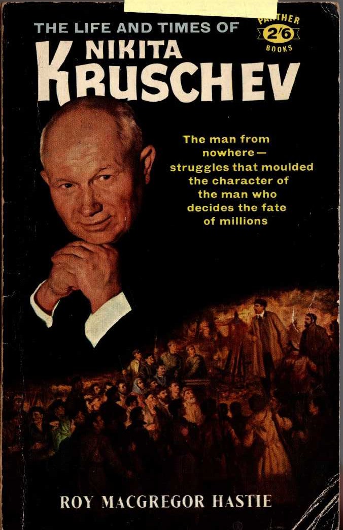Roy MacGregor Hastie  THE LIFE AND TIMES OF NIKITA KRUSCHEV front book cover image