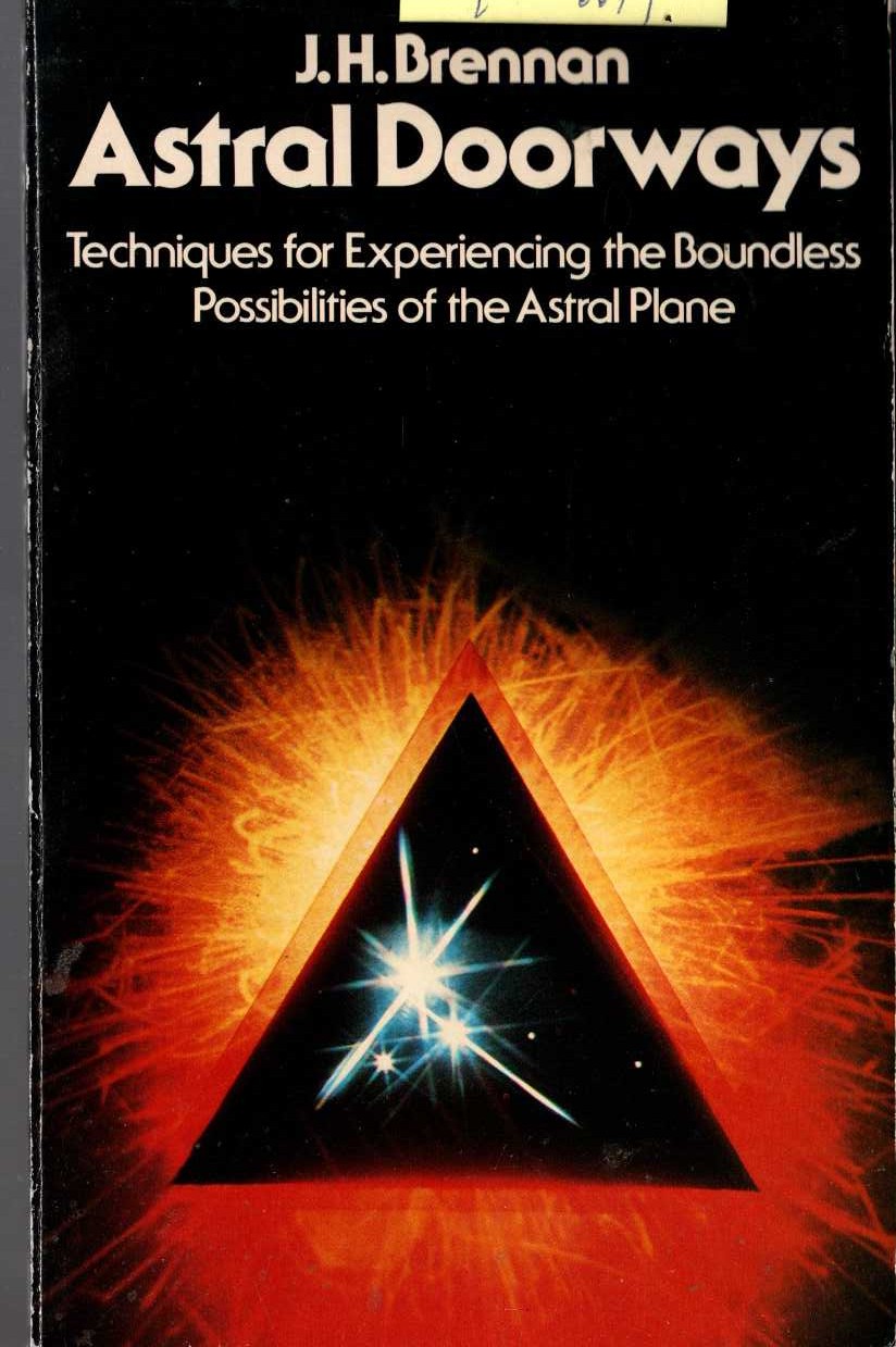 

ASTRAL DOORWAYS. Techniques for Experiencing the Boundless Possibilities of the Astral Planey J.H.Brennan  front book cover image