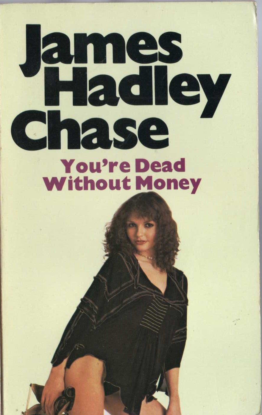 James Hadley Chase  YOU'RE DEAD WITHOUT MONEY front book cover image