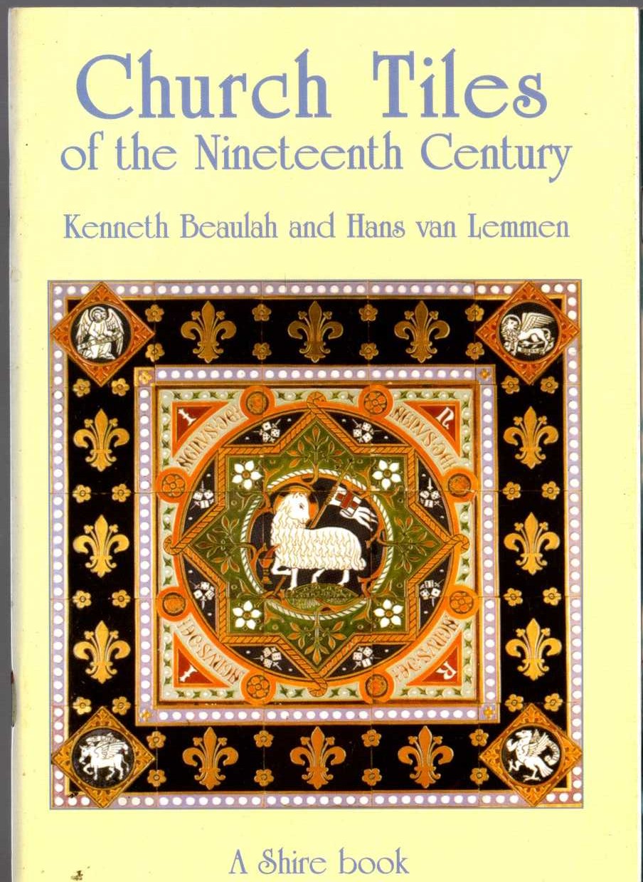 CHURCH TILES OF THE NINETEENTH CENTURY by Kenneth Beaulah and Hans van Lemmen front book cover image