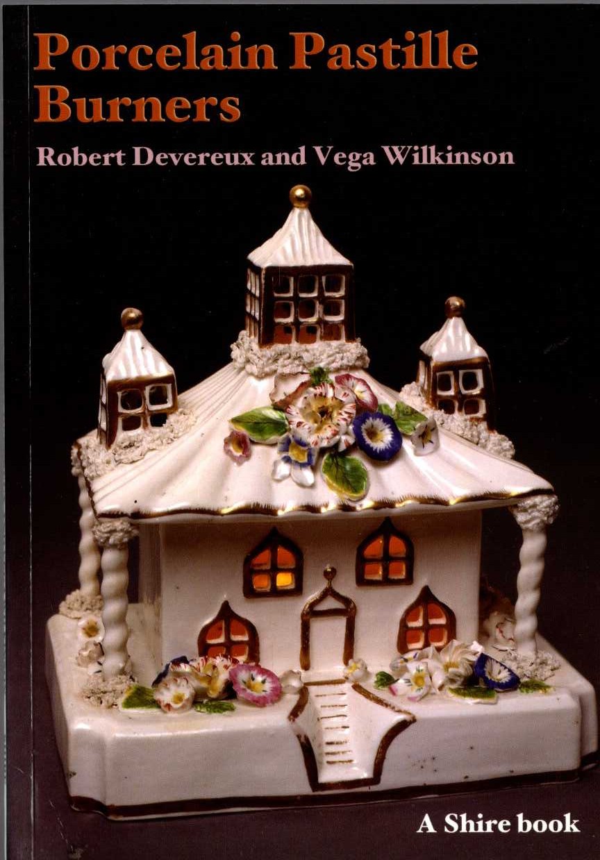 PORCELAIN PASTILLE BURNERS by Robert Devereux and Vega Wilkinson front book cover image
