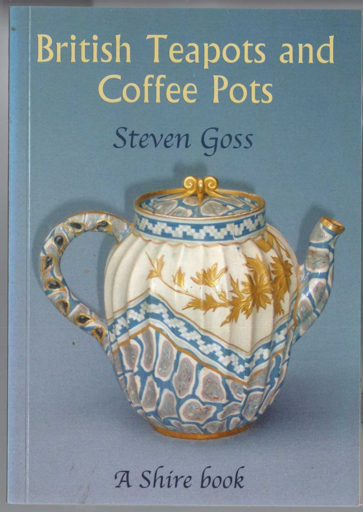 \ BRITISH TEAPOTS AND COFFEE POTS by Steven Goss front book cover image